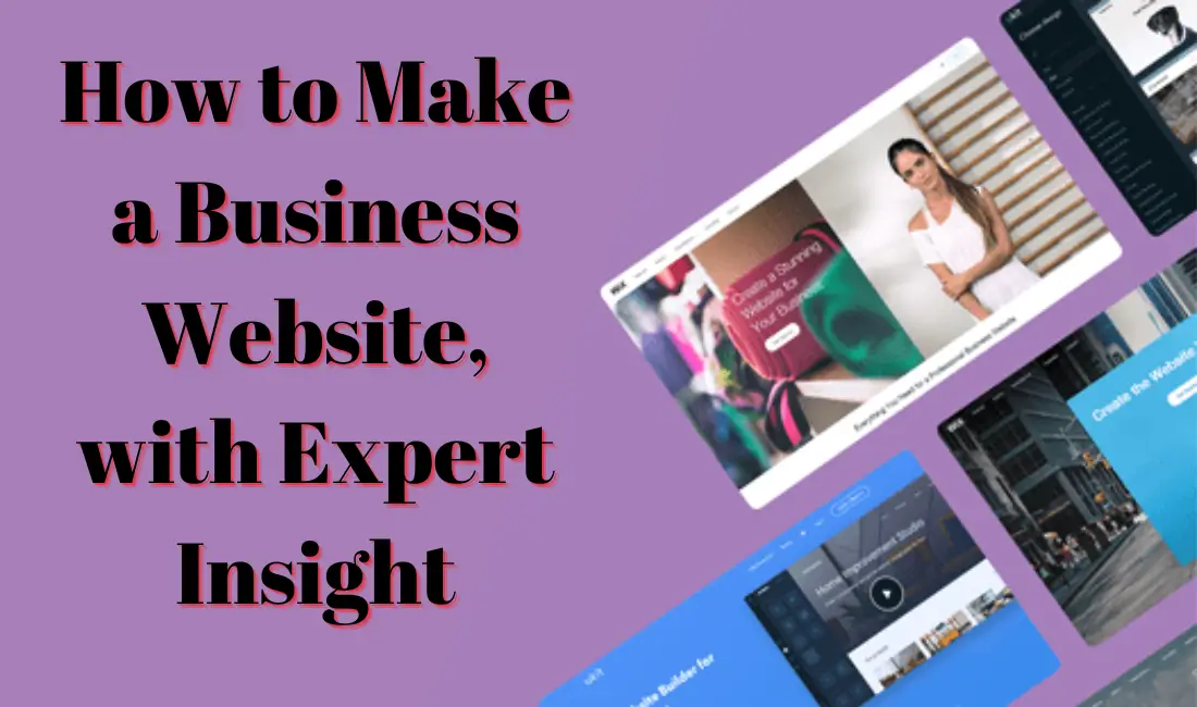 How to Make a Business Website, with Expert Insight